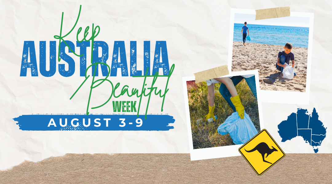 Small Steps, Big Impact: Why We Love Keep Australia Beautiful Week